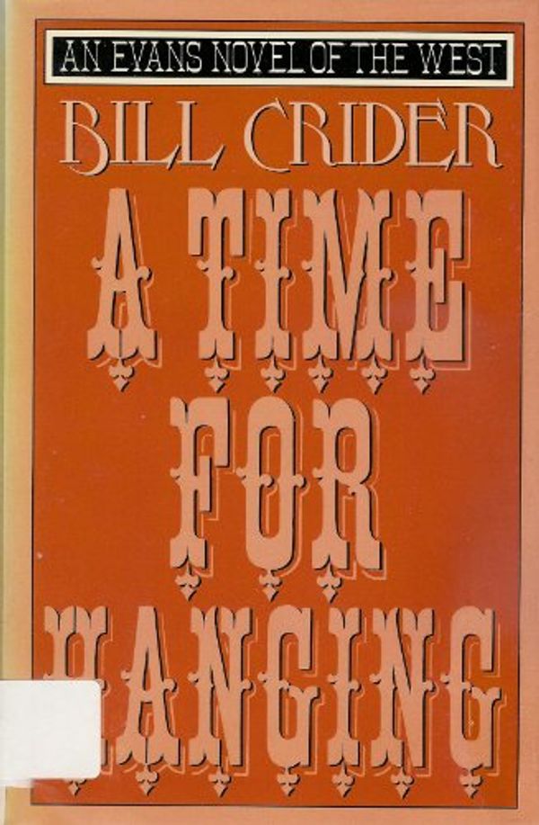 Cover Art for 9780871315908, A Time for Hanging (An Evans novel of the West) by Bill Crider