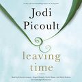 Cover Art for B00M284V44, Leaving Time: A Novel by Jodi Picoult