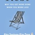 Cover Art for 9780241217290, Rest: Why You Get More Done When You Work Less by Alex Soojung-Kim Pang