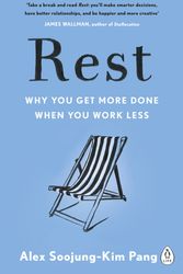 Cover Art for 9780241217290, Rest: Why You Get More Done When You Work Less by Alex Soojung-Kim Pang