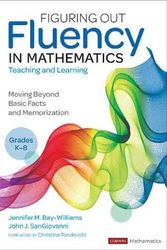 Cover Art for 9781071818428, Figuring Out Fluency in Mathematics Teaching and Learning, Grades K-8: Moving Beyond Basic Facts and Memorization (Corwin Mathematics Series) by Jennifer M. Bay-Williams, John J. SanGiovanni