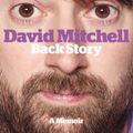 Cover Art for 9780007351732, David Mitchell: Back Story by David Mitchell