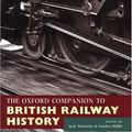 Cover Art for 9780198662389, The Oxford Companion to British Railway History: From 1603 to the 1990s by Simmons & Biddle