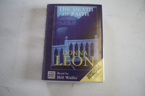 Cover Art for 9780754001560, The Death of Faith: Complete & Unabridged by Donna Leon