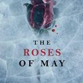 Cover Art for 9781531835262, The Roses of May by Dot Hutchison