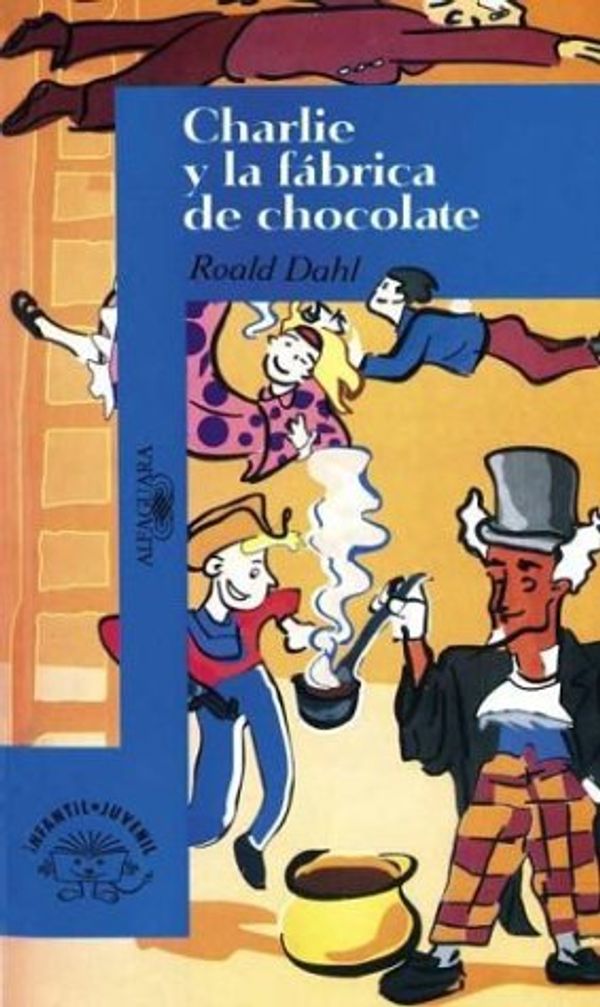 Cover Art for 9789681901752, The Charlie y La Fabrica de Chocolate by Roald Dahl