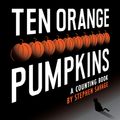 Cover Art for 9780698142503, Ten Orange Pumpkins by Stephen Savage