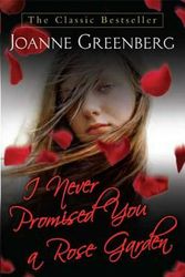 Cover Art for 9780312943592, I Never Promised You a Rose Garden by Joanne Greenberg