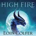 Cover Art for 9781529403732, Highfire by Eoin Colfer