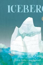Cover Art for 9781760526047, Iceberg by Claire Saxby