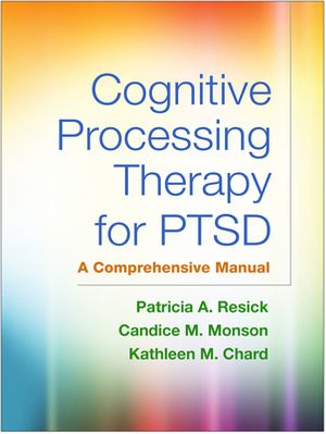 Cover Art for 9781462528646, Cognitive Processing Therapy for PTSDA Comprehensive Manual by Patricia A. Resick