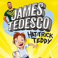 Cover Art for 9781760985547, Hat-Trick Teddy by James Tedesco