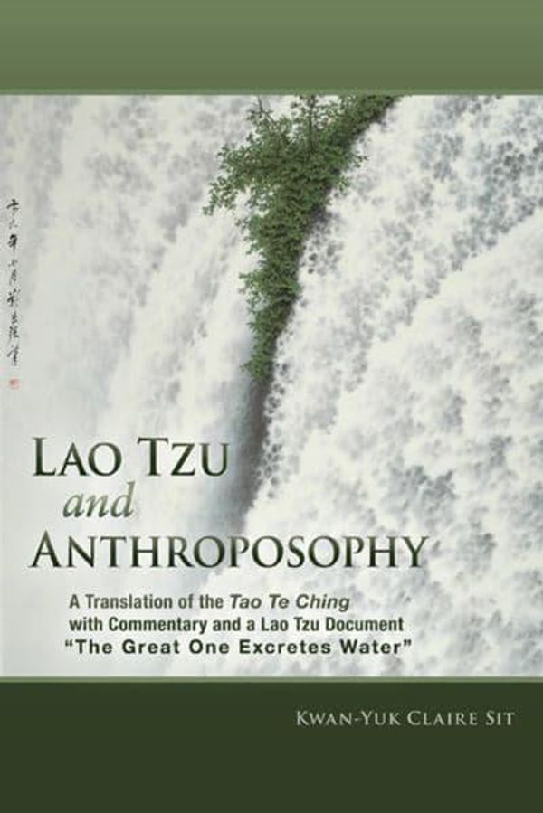 Cover Art for 9781584201267, Lao Tzu and Anthroposophy (2nd Edition) by Kwan-Yuk Claire Sit