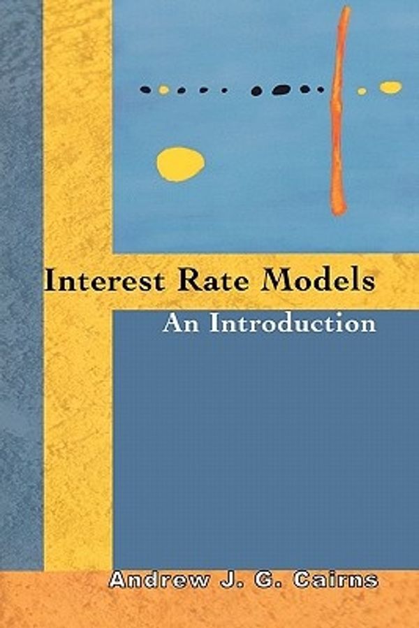 Cover Art for 9780691118949, Interest Rate Models by Andrew J.G. Cairns