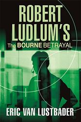 Cover Art for 9780752885148, The Bourne Betrayal by Eric Van Lustbader, Robert Ludlum