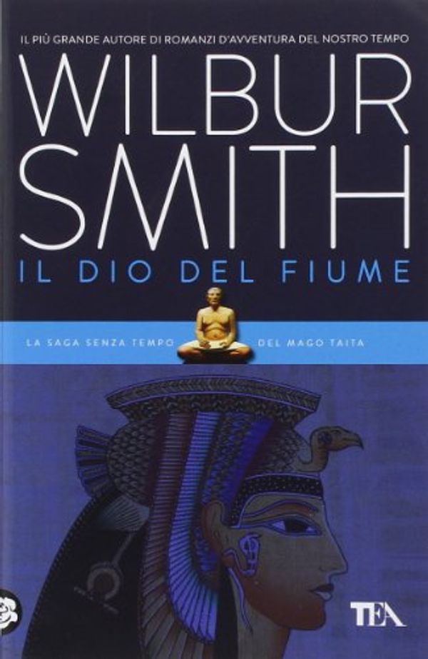 Cover Art for 9788850235803, Il dio del fiume by Wilbur Smith