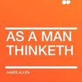 Cover Art for 9781407626666, As a Man Thinketh by James Allen