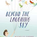 Cover Art for 9780803738676, Beyond the Laughing Sky by Michelle Cuevas