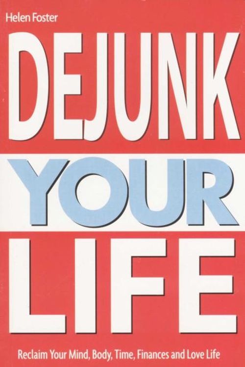 Cover Art for 9781854108586, Dejunk Your Life by Helen Foster