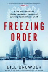 Cover Art for 9781398506077, Freezing Order: A True Story of Russian Money Laundering, State-Sponsored Murder,and Surviving Vladimir Putin's Wrath by Bill Browder