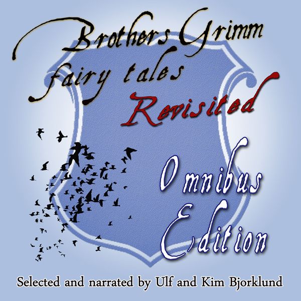 Cover Art for B00LGZQXJU, Brothers Grimm Fairy Tales Revisited: Omnibus Edition (Unabridged) by Unknown