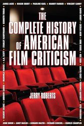 Cover Art for 9781595800497, The Complete History of American Film Criticism by Jerry Roberts
