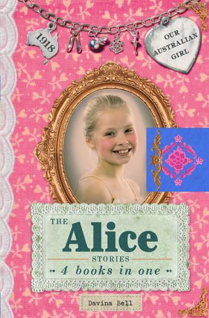Cover Art for 9781743485484, The Alice Stories: Our Australian Girl (eBook) by Davina Bell, Lucia Masciullo