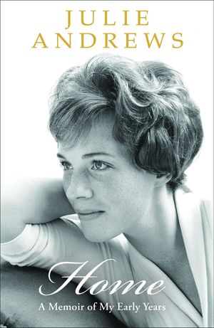 Cover Art for 9780753825686, Home: A Memoir of My Early Years by Julie Andrews