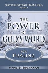 Cover Art for 9781475180732, The Power of God's Word for Healing by Anne B. Buchanan