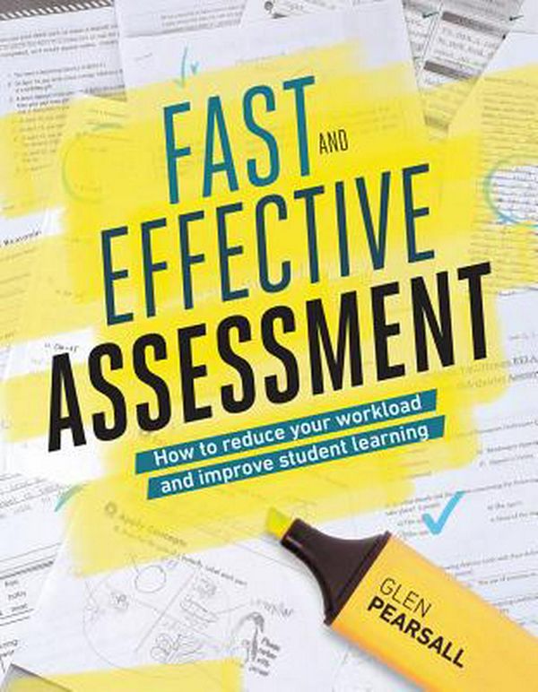 Cover Art for 9781416625339, Fast and Effective Assessment: How to Reduce Your Workload and Improve Student Learning by Glen Pearsall