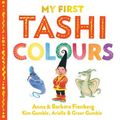 Cover Art for 9781760874728, Colours: My First Tashi 2 by Anna Fienberg, Arielle Gamble, Barbara Fienberg, Kim Gamble