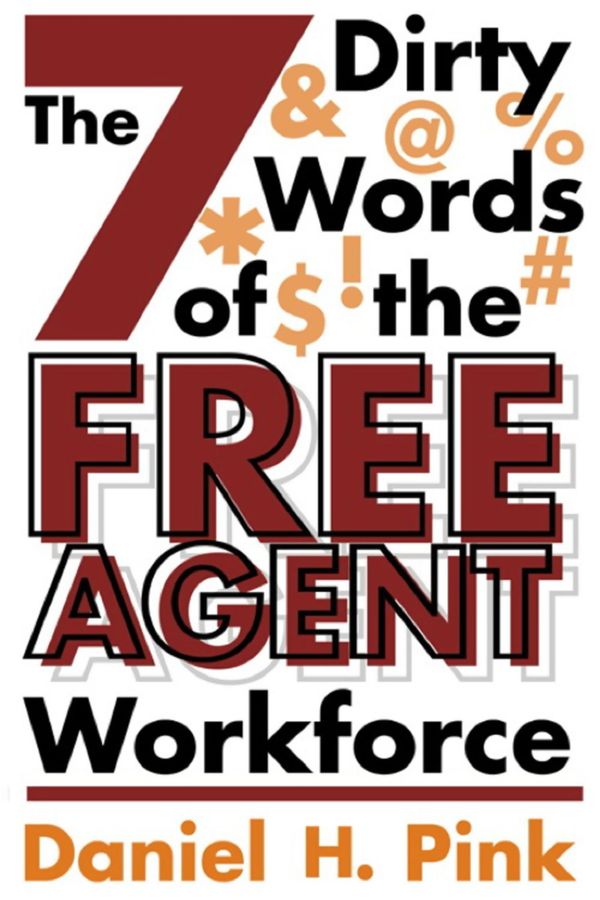 Cover Art for 9780759522213, The 7 Dirty Words of the Free Agent Workforce by Daniel H. Pink