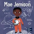 Cover Art for B08QCYXCFS, Mae Jemison: A Kid's Book About Reaching Your Dreams (Mini Movers and Shakers 4) by Mary Nhin, Grit Press, Grow