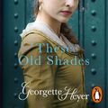 Cover Art for 9781473586239, These Old Shades by Georgette Heyer