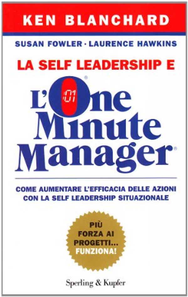 Cover Art for 9788820047337, La self leadership e l'one minute manager by Blanchard Kenneth; Fowler Susan; Hawkins Laurence