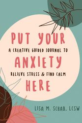 Cover Art for 9781648481451, Put Your Anxiety Here by Lisa M. Schab