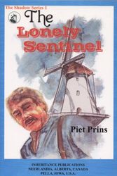 Cover Art for 9781894666725, The Lonely Sentinel by Piet Prins
