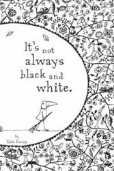 Cover Art for 9781741962130, It's Not Always Black and White by Kate Knapp