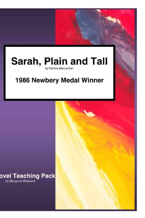 Cover Art for 9781934538111, Sarah, Plain and Tall by Patricia MacLachlan: A Novel Teaching Pack by Margaret Whisnant