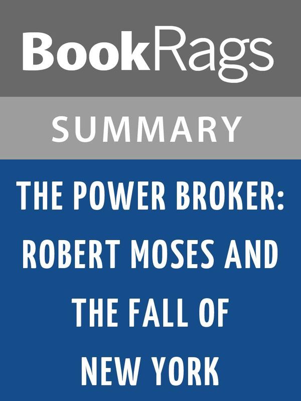 Cover Art for 1230000204881, The Power Broker: Robert Moses and the Fall of New York by Robert A. Caro Summary & Study Guide by BookRags