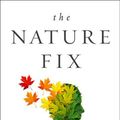 Cover Art for 9780393242713, The Nature Fix Why Nature Makes Us Happier, Healthier, and More CreativeWhy Nature Makes Us Happier, Healthier, and Mor... by Florence Williams