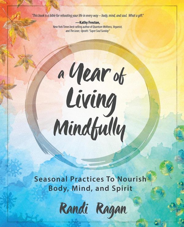 Cover Art for 9781531241506, A Year of Living Mindfully by Randi Ragan