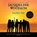 Cover Art for 9780525637929, Harbor Me by Jacqueline Woodson