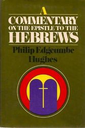 Cover Art for 9780802834959, Commentary on the Epistle to the Hebrews by Philip Edgcumbe Hughes