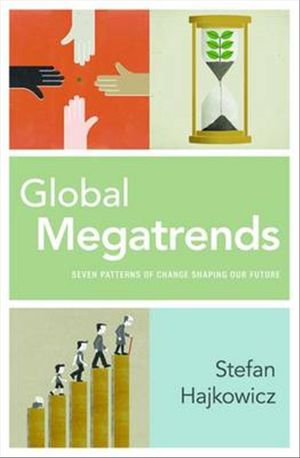 Cover Art for 9781486301409, Global MegatrendsSeven Patterns of Change Shaping Our Future by Stefan Hajkowicz