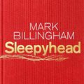 Cover Art for 9780751578812, Sleepyhead by Billingham, Mark