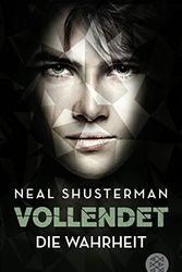 Cover Art for 9783733504564, Vollendet - Die Wahrheit (Band 4) by Neal Shusterman