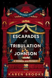 Cover Art for 9781867227229, The Escapades of Tribulation Johnson by Karen Brooks