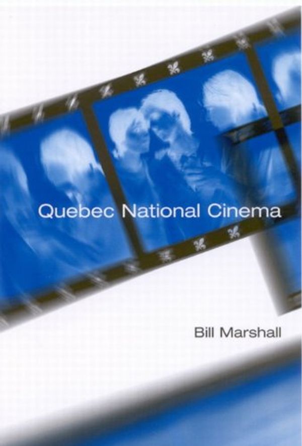 Cover Art for 9780773521162, Quebec National Cinema by Bill Marshall