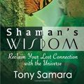 Cover Art for 9781452546988, Shaman's Wisdom by Tony Samara
